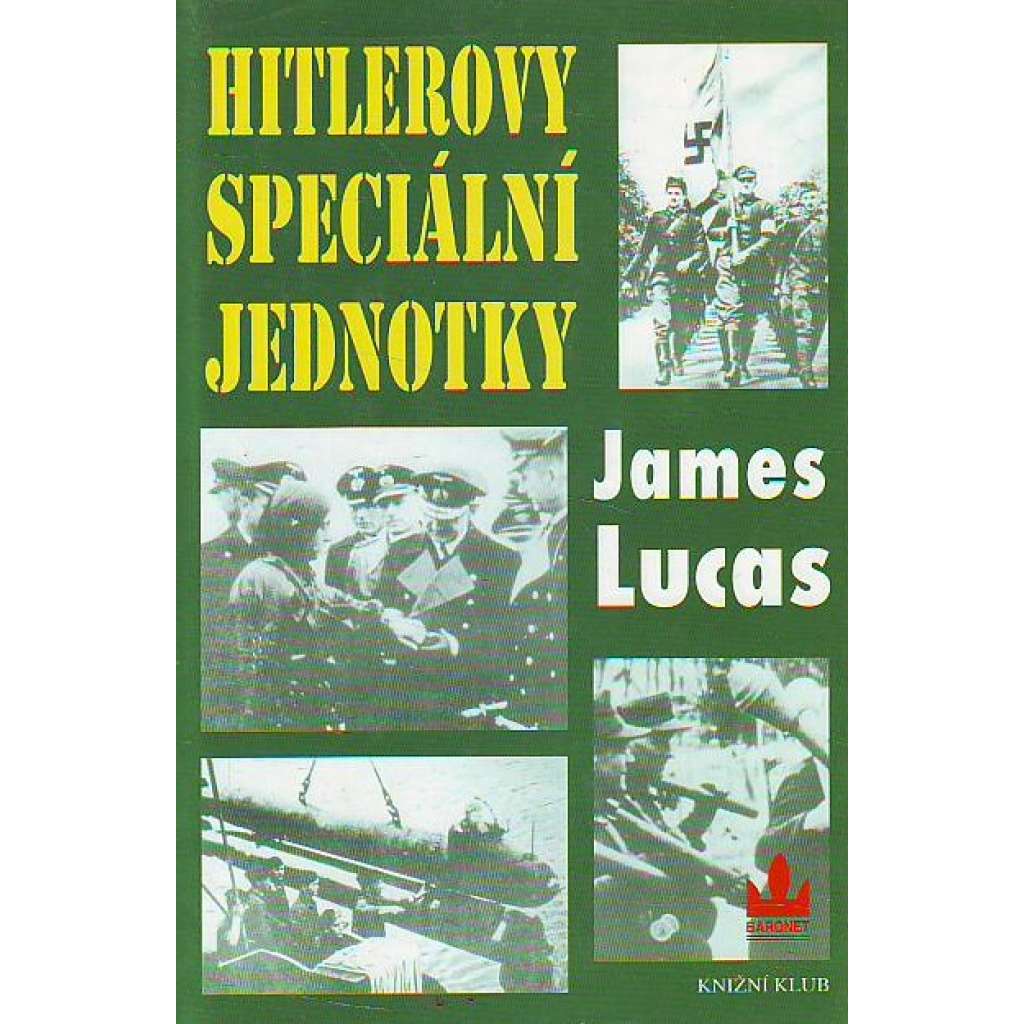Komando. Hitlerovy speciální jednotky (edice: Militaria) [druhá světová válka, Německo, Adolf Hitler, mj. Heydrich, Skorzeny)
